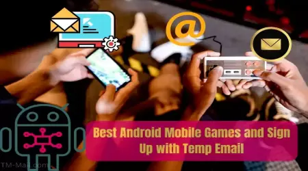 Discover the Best Android Mobile Games and Sign Up Anonymously with a Temp Email Address